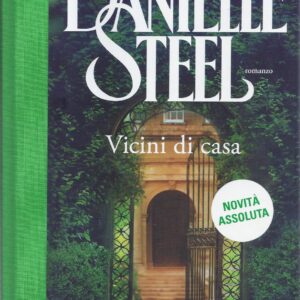 vicini di casa : [romanzo] / danielle steel ; traduzione di berta maria pia smiths jacob