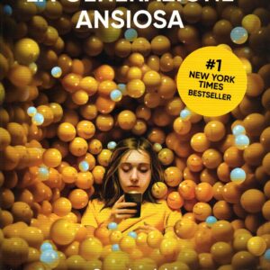 the anxious generation: how social media has ruined our children / jonathan haidt; translated by rosa prencipe and lucilla rodinò