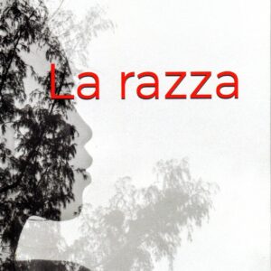 la razza : frammento di recentissima storia ; con una nota illustrativa di teresa labriola / romolo riccardo lecis ; a cura di giuseppe cabizzosu