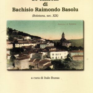 le canzoni di bachisio raimondo basolu : bolotana, sec. 19. / a cura di italo bussa