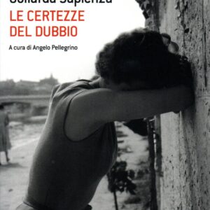the certainties of doubt / goliarda sapienza ; edited by angelo pellegrino