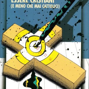 why we can't be christians (and much less catholics) / by piergiorgio odifreddi