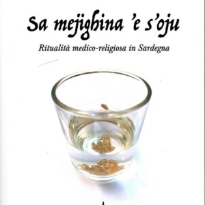 sa mejighina 'e s'oju: medical religious rituals in northern sardinia / corinna sabrina guerzoni