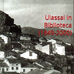 ulassai in biblioteca : per una bibliografia ulassese : i : (1849 2000) / giuseppe cabizzosu
