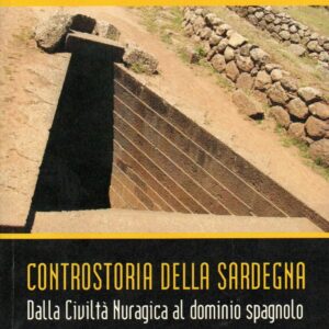 controstoria della sardegna : dalla civiltà nuragica al dominio spagnolo / francesco casula