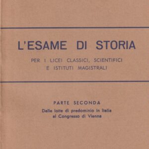 l'esame di storia per i licei classici, scientifici e istituti magistrali : 2 : dalle lotte di predominio in italia al congresso di vienna / ernesto bignami