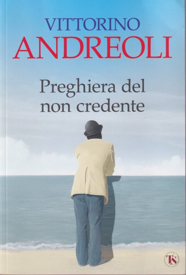 preghiera del non credente / vittorino andreoli