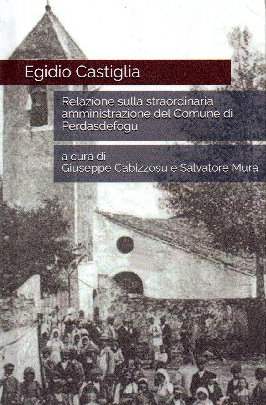 relazione sulla straordinaria amministrazione del comune di perdasdefogu / egidio castiglia : a cura di giuseppe cabizzosu e salvatore mura relazione sulla straordinaria amministrazione del comune di perdasdefogu / egidio castiglia : a cura di giuseppe cabizzosu e salvatore mura