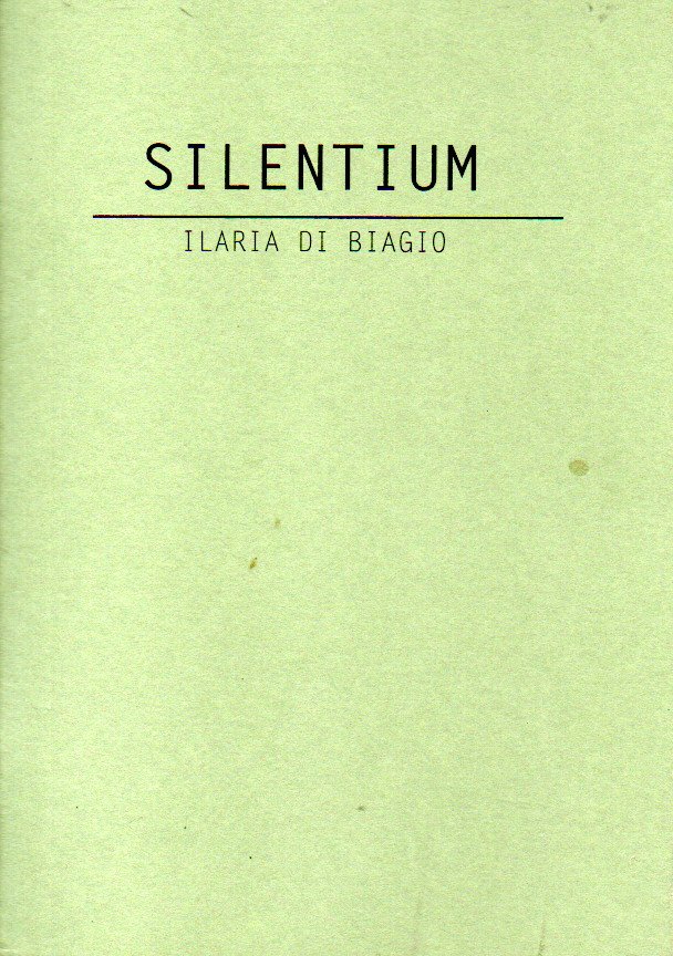 silentium / ilaria di biagio silentium / ilaria di biagio